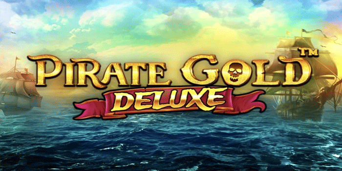 Pirate Gold Deluxe Slot Bajak Laut Temukan Harta Karun