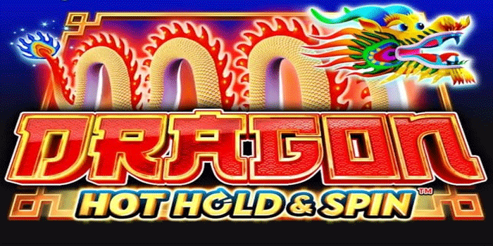 Dragon Hot Hold and Win Slot Naga Berapi Dan Kemenangan