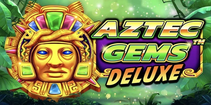 Strategi Slot Aztec Gems Deluxe Dengan Risiko Rendah