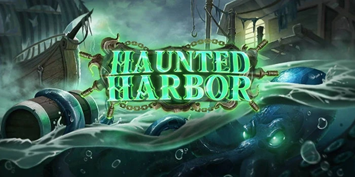 Slot Haunted Harbor: Cara Efektif Memenangkan Jackpot